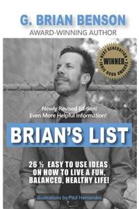 Brian's List - 26 1/2 Easy to Use Ideas on How to Live a Fun, Balanced, Healthy Life!