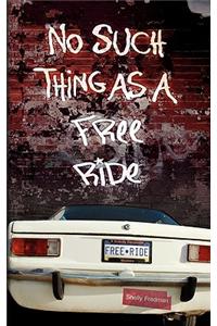 No Such Thing as a Free Ride