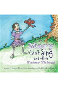 Mary Can't Sing and Other Funny Things