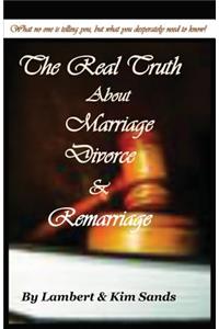 Real Truth about Marriage, Divorce & Remarriage