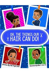 Oh, the Things Our Hair Can Do!