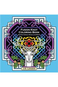 Fusion Knot Coloring Book: Knotted Animals, Mandalas & Motifs