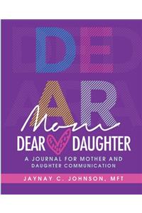 Dear Mom, Dear Daughter