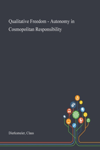 Qualitative Freedom - Autonomy in Cosmopolitan Responsibility