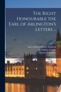 The Right Honourable the Earl of Arlington's Letters ...; 2
