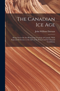 The Canadian Ice Age
