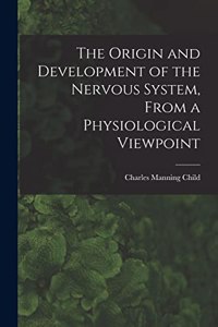 Origin and Development of the Nervous System, From a Physiological Viewpoint