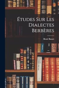 Études Sur Les Dialectes Berbères