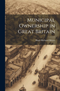 Municipal Ownership in Great Britain