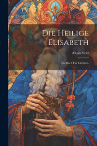 Die heilige Elisabeth