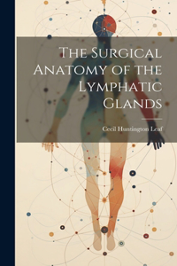 Surgical Anatomy of the Lymphatic Glands