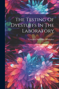Testing Of Dyestuffs In The Laboratory
