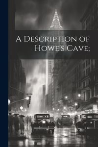 A Description of Howe's Cave;