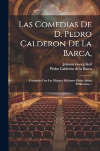 Las Comedias De D. Pedro Calderon De La Barca,