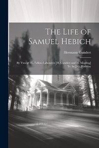 The Life of Samuel Hebich