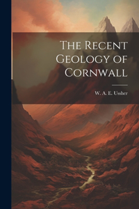 Recent Geology of Cornwall