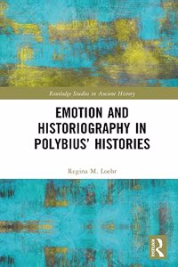 Emotion and Historiography in Polybius’ Histories