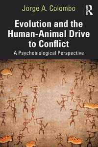 Evolution and the Human-Animal Drive to Conflict