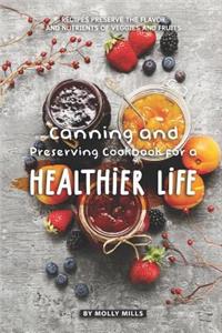 Canning and Preserving Cookbook for a Healthier Life