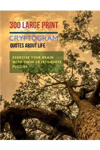300 Large Print Cryptogram Quotes About Life