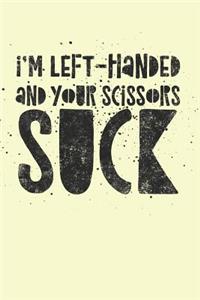 I'm Left-Handed And Your Scissors Suck