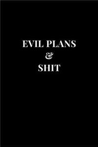 Evil Plans & Shit