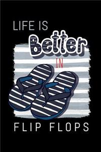 Life Is Better In Flip Flops