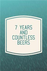 7 Years And Countless Beers