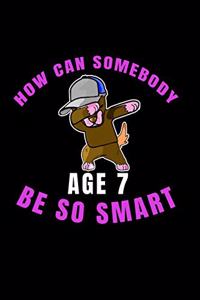 How Can Somebody Age 7 Be So Smart