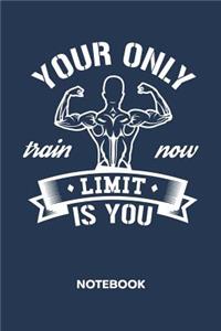 Your Only Limit Is You NOTEBOOK