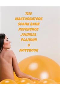 The Masturbater�s Spank Bank Reference Journal Planner & Notebook