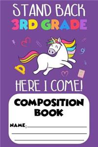 Stand Back 3rd Grade Here I Come! Composition Book
