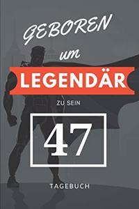 Geboren um LEGENDÄR zu sein 47 TAGEBUCH