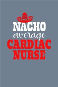 Nacho Average Cardiac Nurse