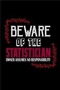 Beware of the statistician. owner assumes no responsibility