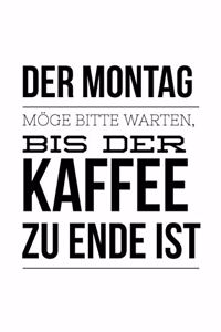Montag? Erst Nach Dem Kaffee