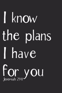 I Know the Plans I Have for You Jeremiah 29