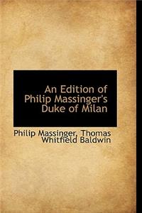 An Edition of Philip Massinger's Duke of Milan