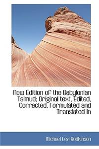 New Edition of the Babylonian Talmud; Original Text, Edited, Corrected, Formulated and Translated in