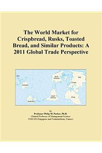 The World Market for Crispbread, Rusks, Toasted Bread, and Similar Products