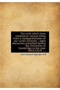 The Evils Which Have Resulted at Various Times from a Misapprehension of Our Lord's Miracles