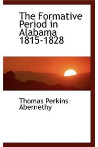 The Formative Period in Alabama 1815-1828