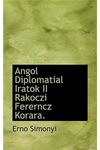 Angol Diplomatial Iratok II Rakoczi Fererncz Korara.
