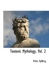 Teutonic Mythology, Vol. 2