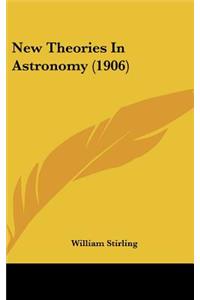 New Theories In Astronomy (1906)
