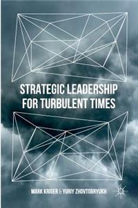 Strategic Leadership for Turbulent Times