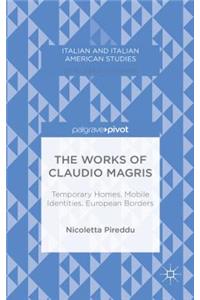 Works of Claudio Magris: Temporary Homes, Mobile Identities, European Borders