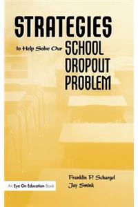 Strategies to Help Solve Our School Dropout Problem