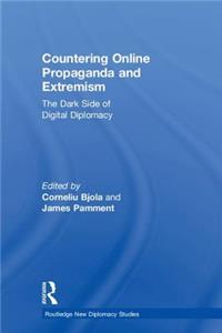 Countering Online Propaganda and Extremism: The Dark Side of Digital Diplomacy