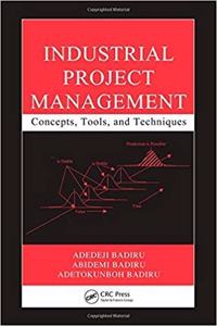 Industrial Project Management: Concepts, Tools, and Techniques
